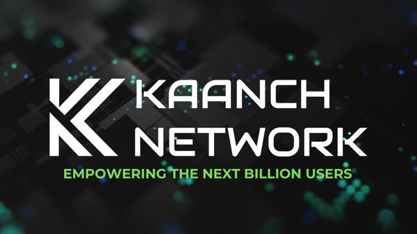 🚀 A Dream Forged in Code: Kaanch Network Goes Live June 30, 2025