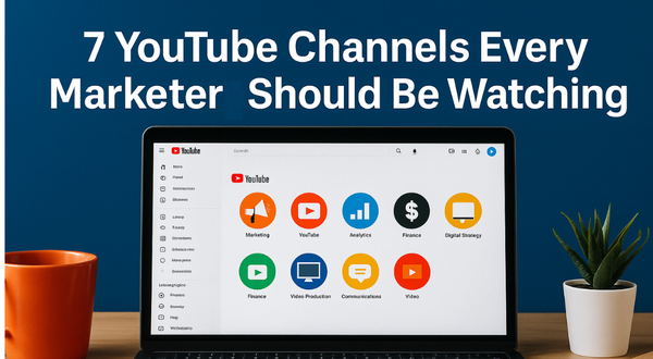 7 YouTube Channels Every Marketer Should Be Watching