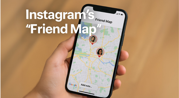 Instagram’s 'Friend Map': Live Location Sharing