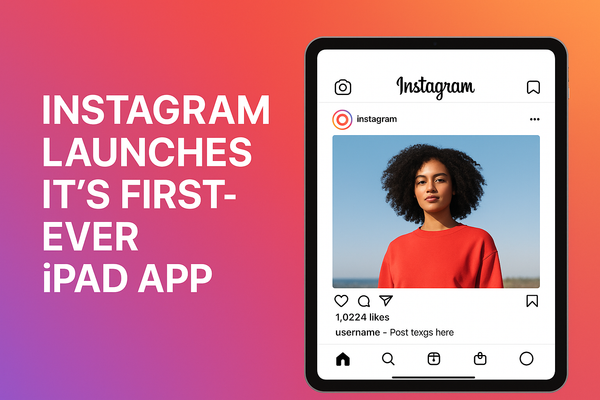 Instagram Launches Its First-Ever iPad App