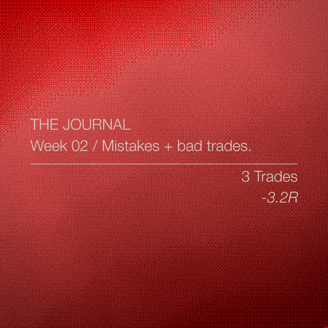 Week 2: Mistakes + bad trades.