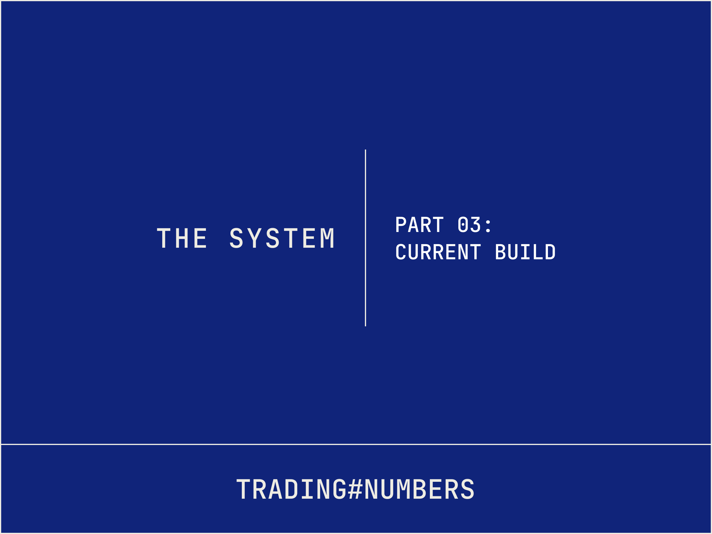 The System: Current build