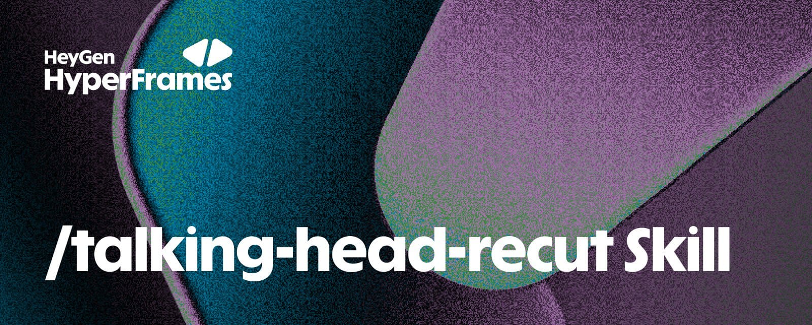 HeyGen HyperFrames Day 6 Talking Head Recut 官方封面