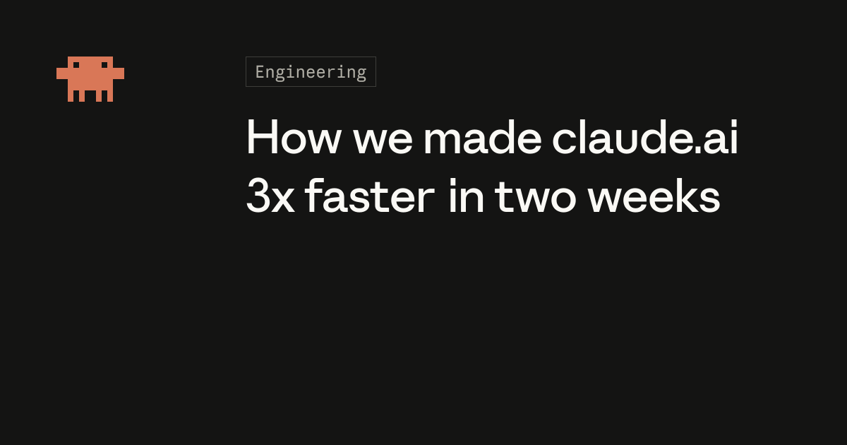 Anthropic 工程文章官方封面，標題為 How we made claude.ai 3x faster in two weeks