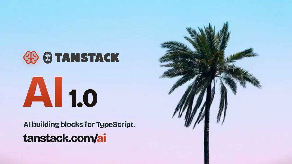TanStack AI 1.0 官方主視覺，左側版本文字、右側棕櫚樹