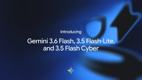 Google 發表 Gemini 3.6 Flash、3.5 Flash-Lite 與 3.5 Flash Cyber 的官方主視覺