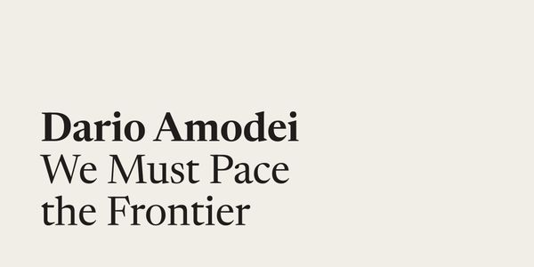 Dario Amodei 的 We Must Pace the Frontier 官方文章封面