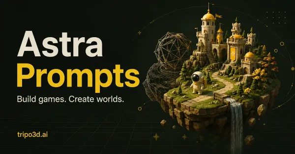 Tripo 3D 官方 GPT-6 Astra 提示詞專區主視覺