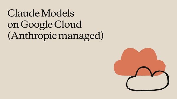 Claude Google Cloud 官方發布圖，標示 Anthropic managed 代管服務