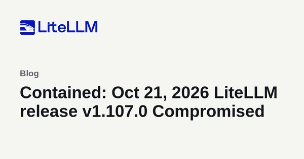 LiteLLM官方事故公告封面，標示十月二十一日1.107.0發布物遭入侵且事件已控制