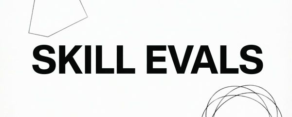 原作者白底黑字 SKILL EVALS 教學封面
