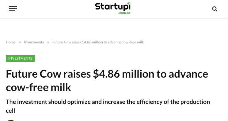 Future Cow raises R$4.86 million to advance cow-free milk. Source: Startupi.