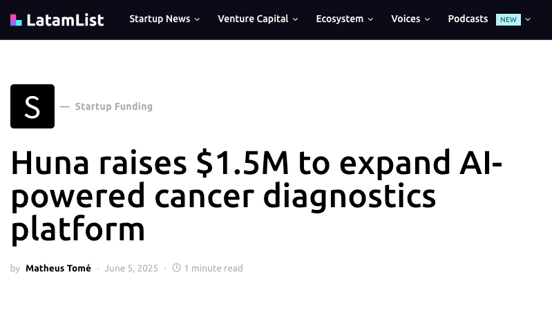Huna raises $1.5M to expand AI-powered cancer diagnostics platform. Source: LatamList.