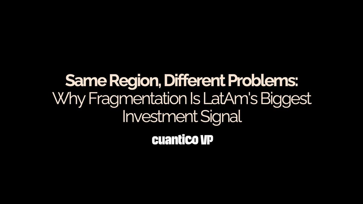 Why Fragmentation Is LatAm's Biggest Investment Signal