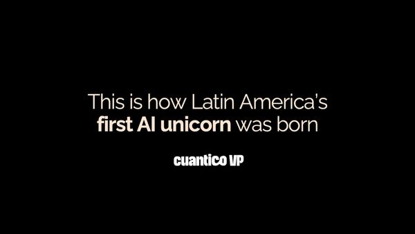 This is how Latin America's First AI Unicorn was born