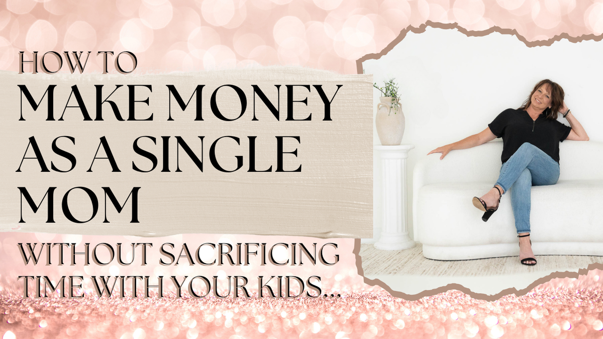 How To Make Money As A Single Mom