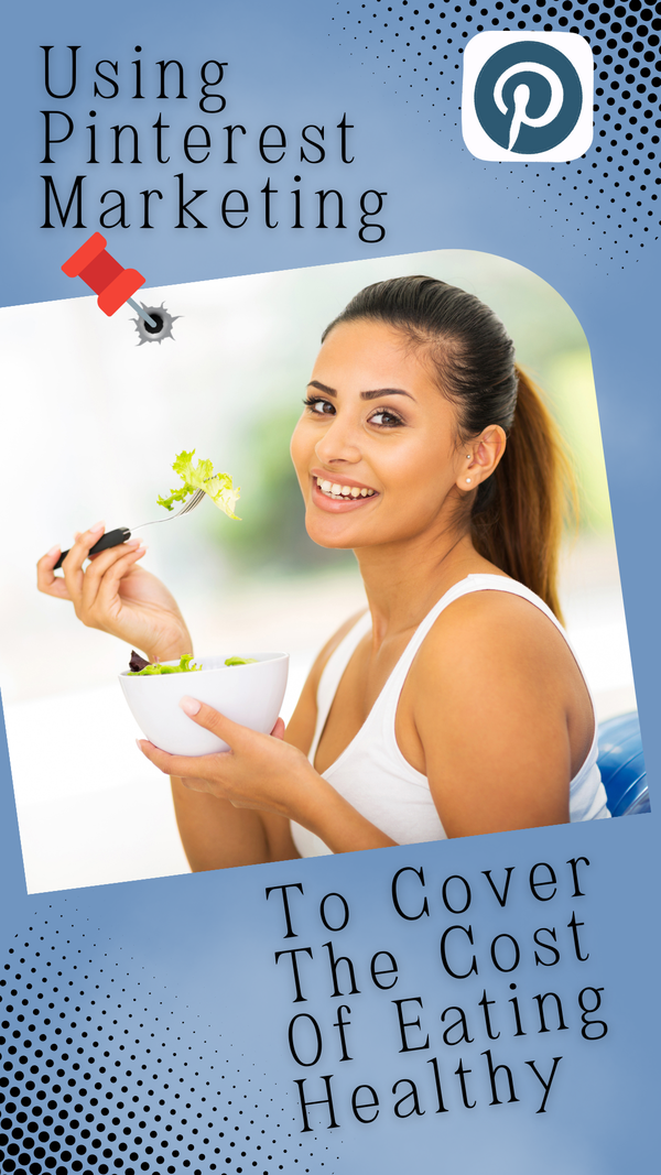 How to Use Pinterest Marketing to Earn Extra Income for Eating Healthier and Self-Care in 2025