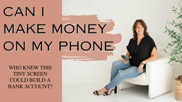 Can I Make Money On My Phone?