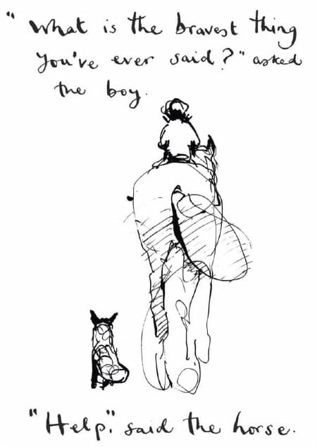"What is the bravest thing you've ever said?" asked the boy. "Help." said the horse. Image of a boy riding a horse sketched in ink.