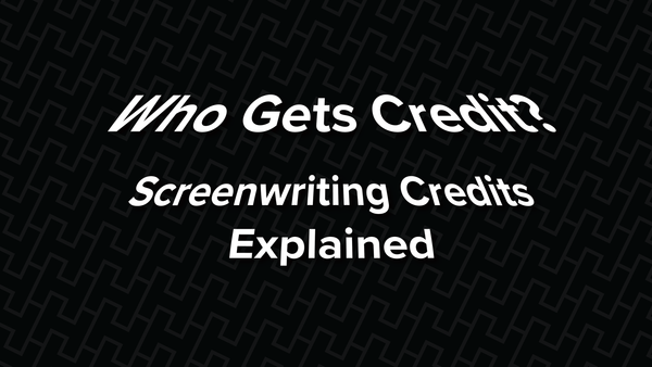 Screenwriting Credits Explained