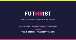 The FutHRist: 5 Mindsets of the Future HR Pro Post feature image