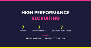 High Performance Recruiting: The 7 Traits, Environments, and Leadership Styles Behind Elite Teams Post feature image