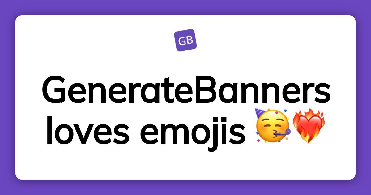 Screenshot of text with emojis saying: "GenerateBanners loves emojis"