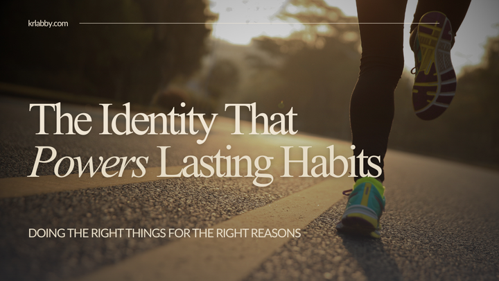 The Identity That Powers Lasting Habits