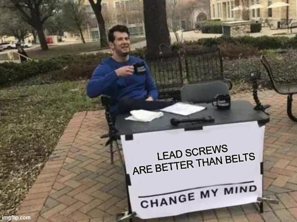 Why not lead screws for 3D printer control?