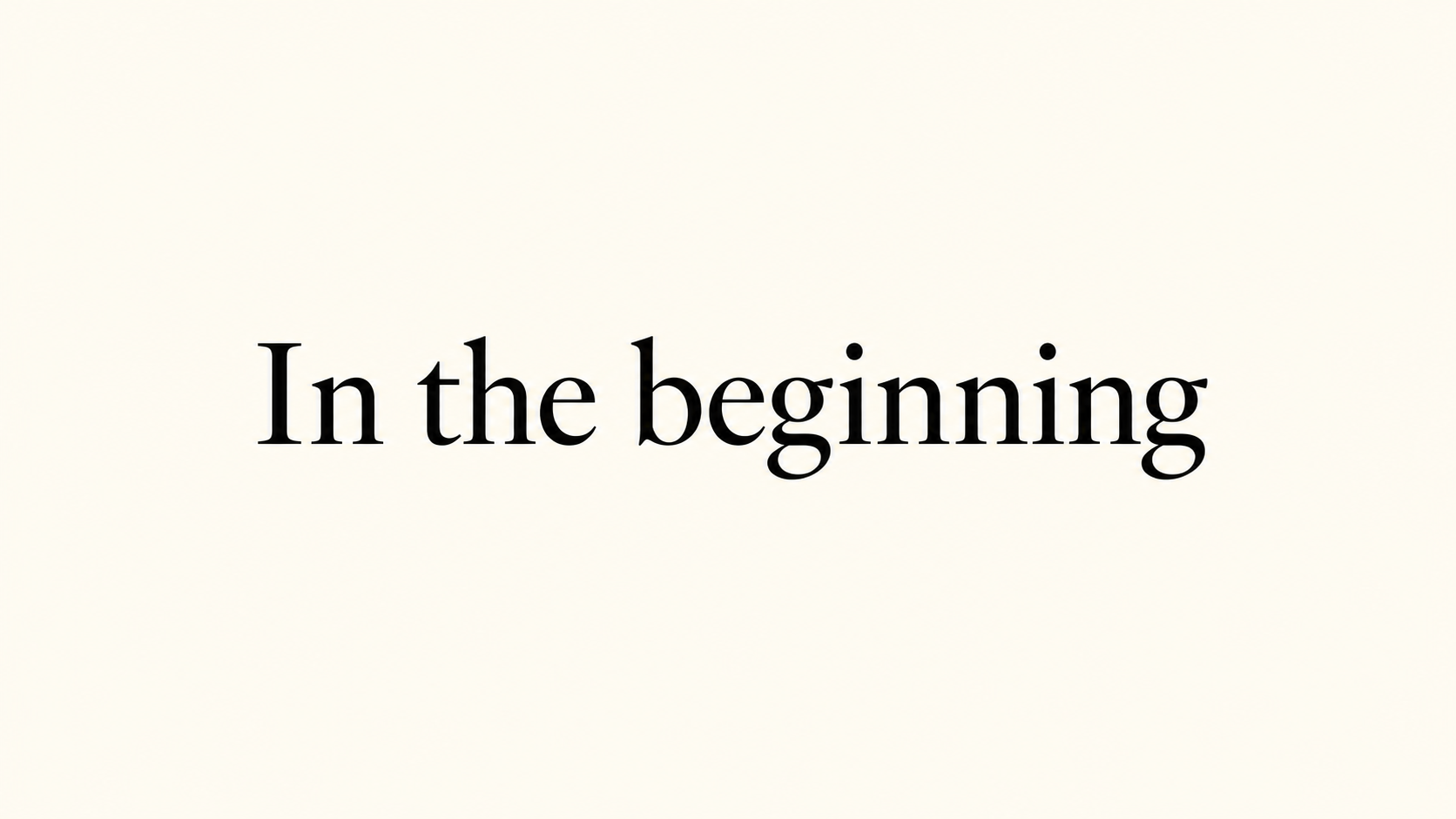 In the beginning...