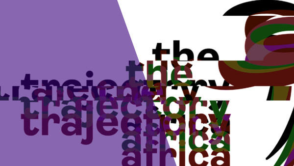 The Trajectory Africa Distilled #01: The Limits of Digitalisation in African Markets