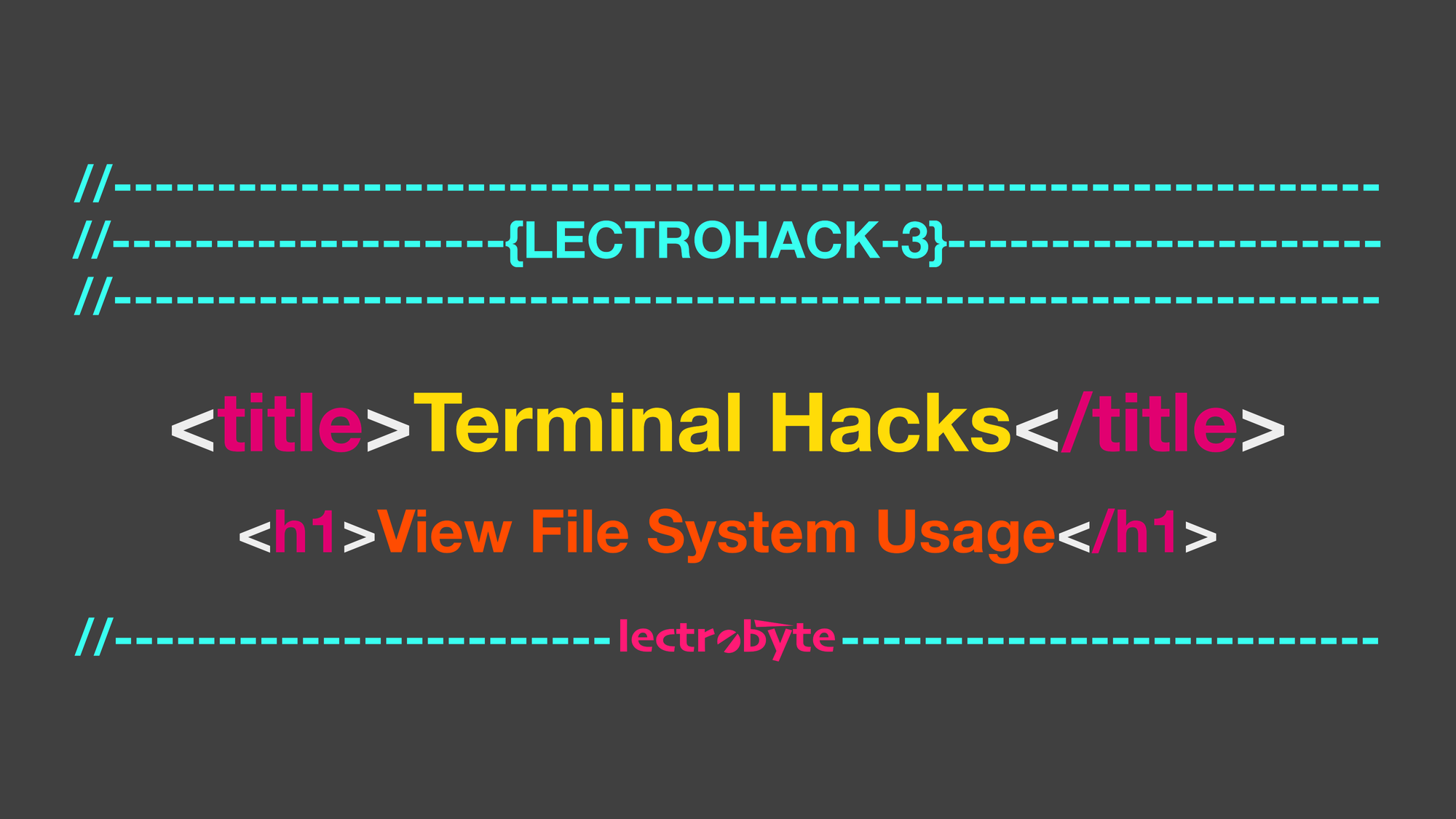 LECTROHACK #3 Terminal Hacks: View File System Usage artwork.
