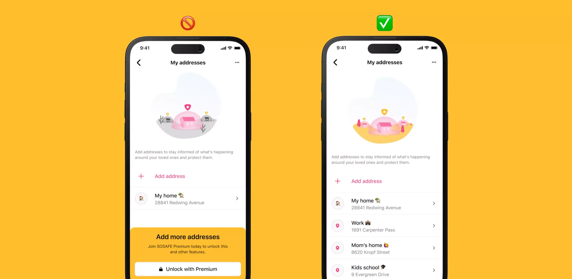 Desbloquea nuevas funcionalidades, como poder agregar más direcciones para cuidar a tus seres queridos. Sin SOSAFE Premium (izquierda), con SOSAFE Premium (derecha).