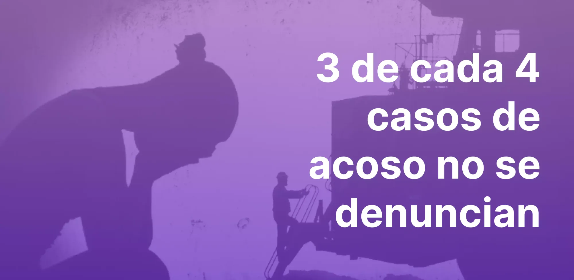 Casi 3 de cada 4 casos de acoso sexual en el lugar de trabajo no se denuncian. Fuente: EEOC.