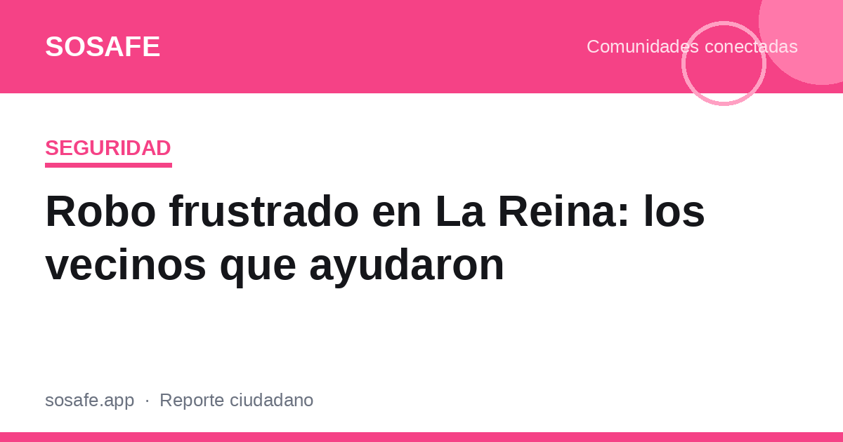 Robo frustrado en La Reina: vecinos recuperan un celular
