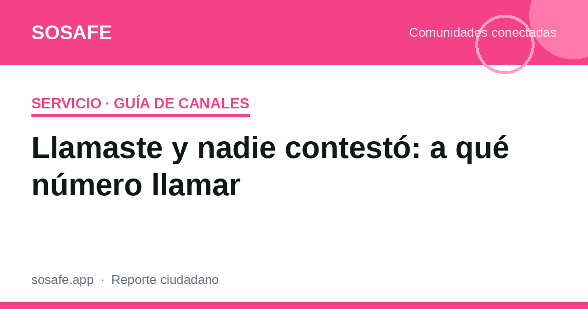 Llamaste y nadie contestó: guía de canales de denuncia