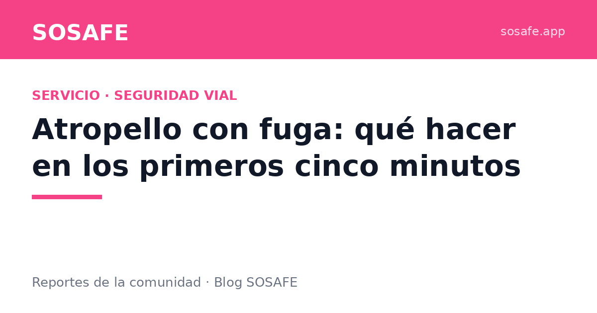 Atropello con fuga: qué hacer en los primeros minutos
