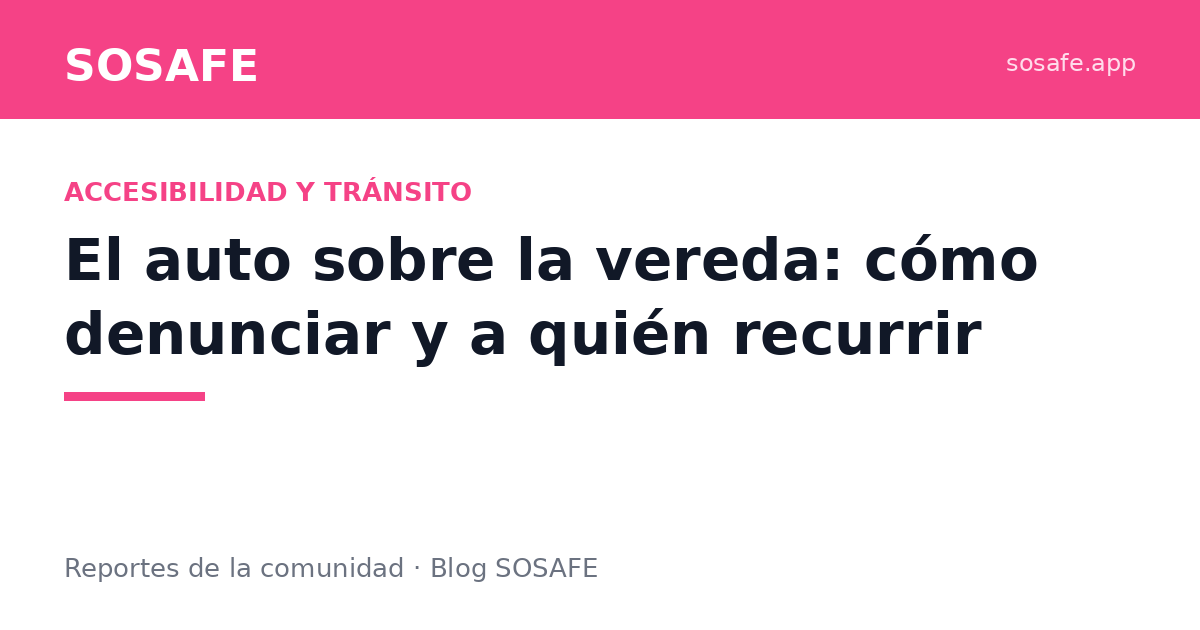Auto sobre la vereda: cómo denunciar y a quién recurrir
