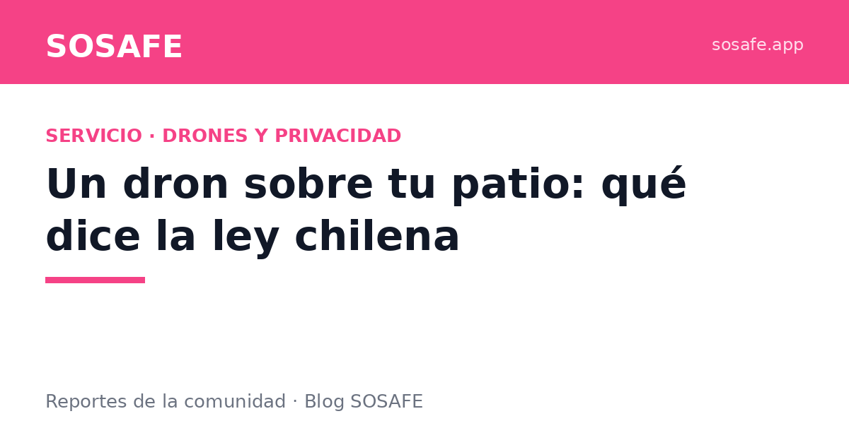 Un dron sobre tu patio: qué dice la ley en Chile