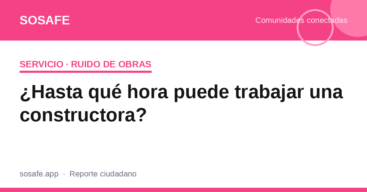 ¿Hasta qué hora puede trabajar una constructora?