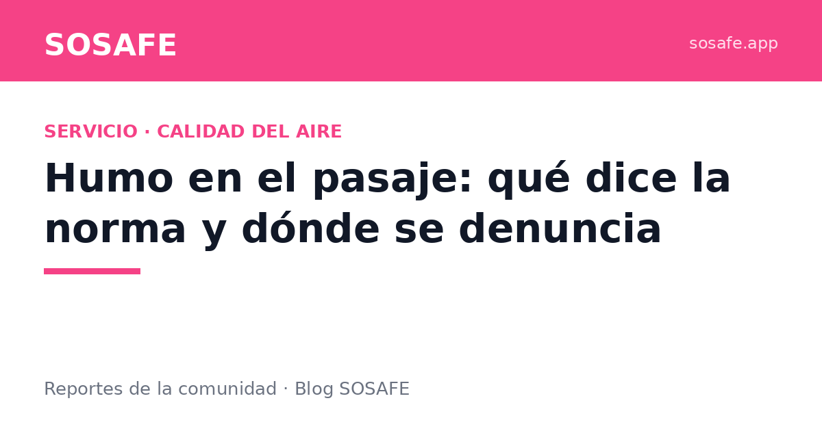 Humo en el pasaje: qué dice la norma y dónde denunciar