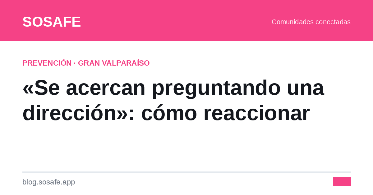 "Se acercan preguntando una dirección": cómo reaccionar