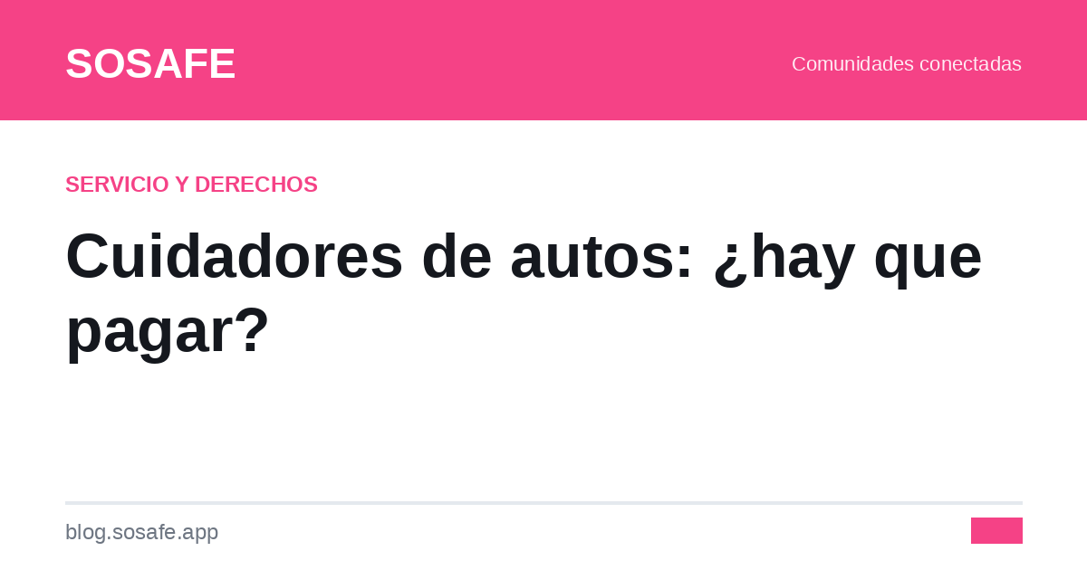 Cuidadores de autos: ¿hay que pagar y qué dice la ley?
