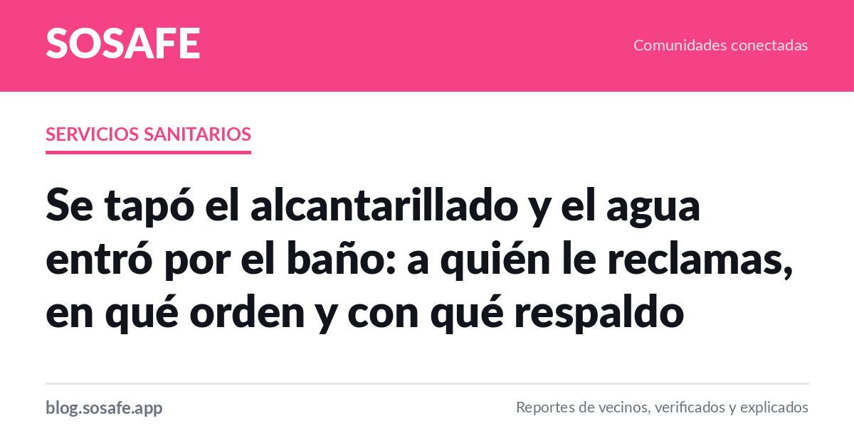 Casa inundada por el alcantarillado: a quién reclamar