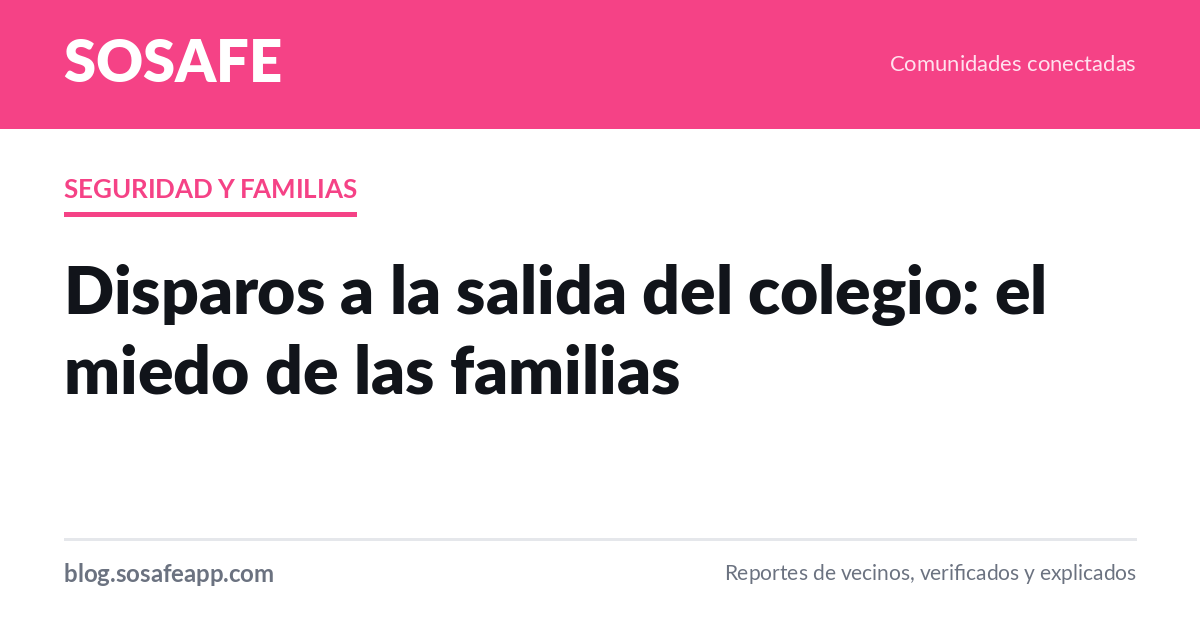 Disparos a la salida del colegio: cómo protegerse