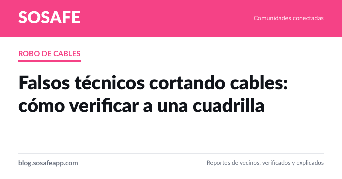 Falsos técnicos y robo de cables: cómo verificarlos