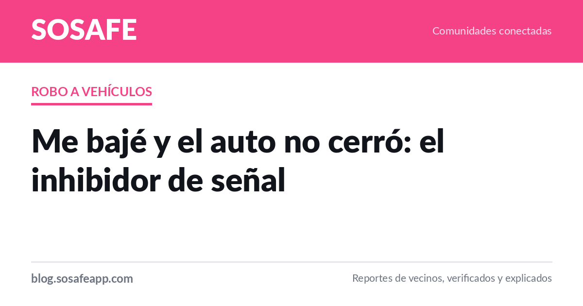 Me bajé y el auto no cerró: el inhibidor de señal