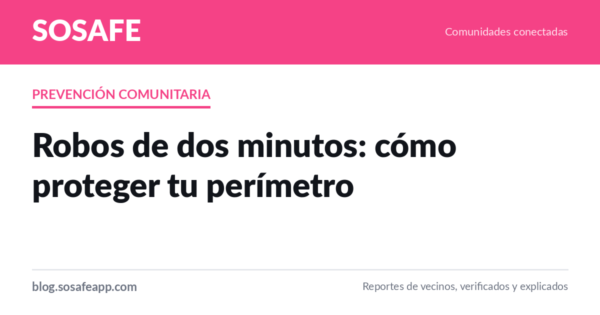 Robos de dos minutos: cómo proteger tu perímetro
