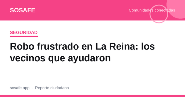 Robo frustrado en La Reina: vecinos recuperan un celular
