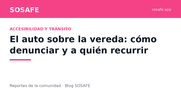 Auto sobre la vereda: cómo denunciar y a quién recurrir